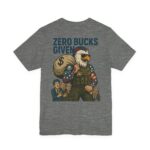 ZERO BUCKS GIVEN MR. EAGLE T-SHIRT BY WASTELAND ARMORY